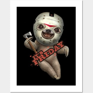 IT'S FRIDAY SLOTH Posters and Art